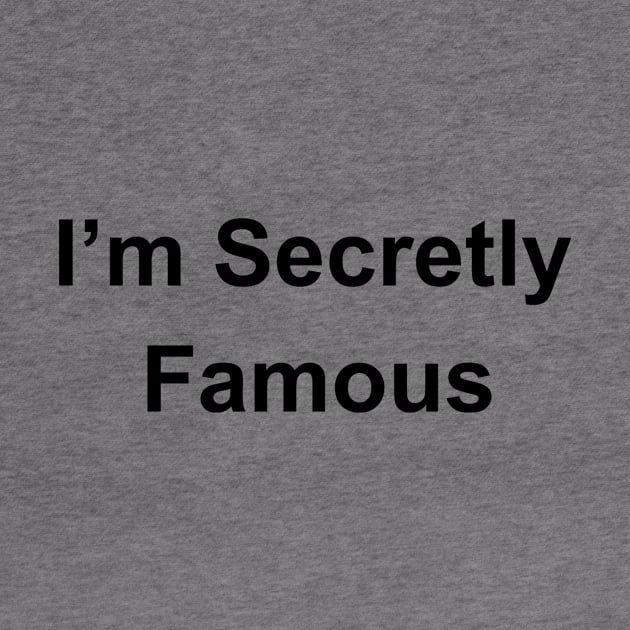 I'm Secretly Famous by sweetsixty